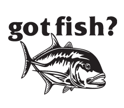 Got Fish? w/Ulua